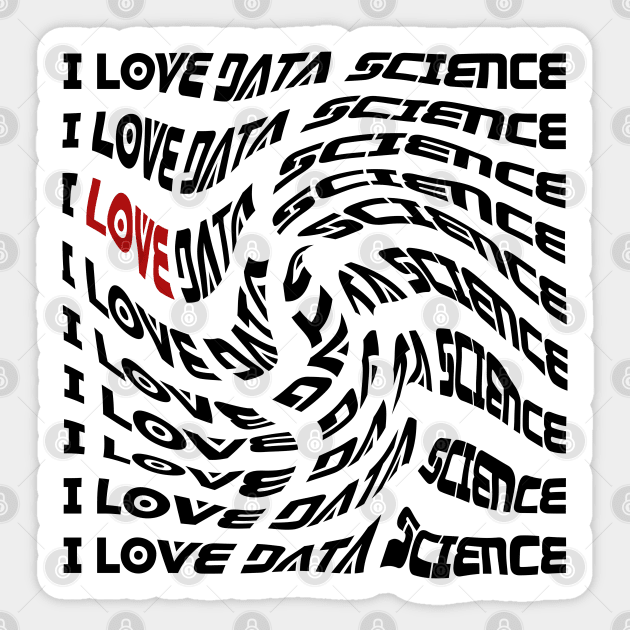 I Love Data Science | Distorted Sci-Fi Typography Swirl Sticker by aRtVerse